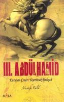 3. Abdülhamid (Kuruyan Çınarı Yeşertecek Padişah)