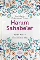 Resulullah'ın Medresesinde Yetişen Hanım Sahabeler Resulullah'ın Medresesinde Yetişen Hanım Sahabeler
