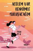 Acelem Var Kendimle Buluşacağım