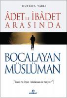 Adet İle İbadet Arasında Bocalayan Müslüman