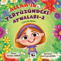 Allah'ın Yeryüzündeki Aynaları - 2 Allah'ın Yeryüzündeki Aynaları - 2