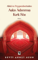 Allah'ın Peygamberinden Aşka Adanmış Kırk Söz Allah'ın Peygamberinden Aşka Adanmış Kırk Söz