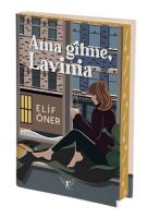 Ama Gitme, Lavinia