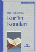 Ana Hatlarıyla Kur'an Konuları Ana Hatlarıyla Kur'an Konuları