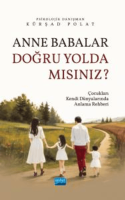 Anne Babalar Doğru Yolda Mısınız Anne Babalar Doğru Yolda Mısınız