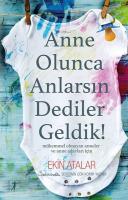 Anne Olunca Anlarsın Dediler Geldik! Anne Olunca Anlarsın Dediler Geldik!