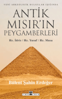 Antik Mısır'ın Peygamberleri: Hz. İdris, Hz. Yusuf, Hz. Musa Antik Mısır'ın Peygamberleri: Hz. İdris, Hz. Yusuf, Hz. Musa