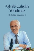 Aşk İle Çalışan Yorulmaz - 1 Aşk İle Çalışan Yorulmaz - 1