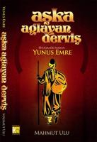 Aşka Ağlayan Derviş (Yunus Emre)