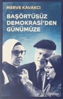 Başörtüsüz Demokrasi'den Günümüze