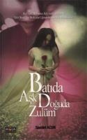 Batıda Aşk Doğuda Zulüm Batıda Aşk Doğuda Zulüm