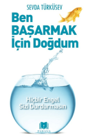Ben Başarmak İçin Doğdum Ben Başarmak İçin Doğdum