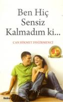 Ben Hiç Sensiz Kalmadım ki