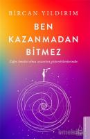 Ben Kazanmadan Bitmez