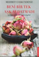 Beni Bir Tek Aşk Aldatmadı