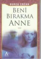 Beni Bırakma Anne Beni Bırakma Anne