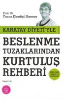 Karatay Diyetiyle Beslenme Tuzaklarından Kurtuluş Rehberi Karatay Diyetiyle Beslenme Tuzaklarından Kurtuluş Rehberi