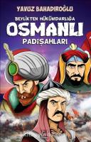 Beylikten Hükümdarlığa Osmanlı Padişahları (Gençler İçin)
