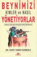 Beynimizi Kimler ve Nasıl Yönetiyorlar