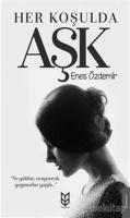 Her Koşulda Aşk Her Koşulda Aşk