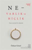 Ne - Varlık ve Hiçlik