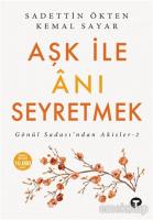 Aşk ile Anı Seyretmek Aşk ile Anı Seyretmek