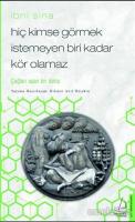 Hiç Kimse Görmek İstemeyen Biri Kadar Kör Olamaz - İbni Sina