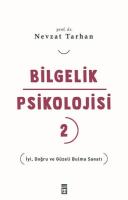 Bilgelik Psikolojisi 2 - İyi Doğru ve Güzeli Bulma Sanatı