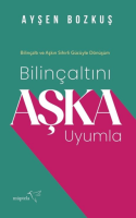 Bilinçaltını Aşka Uyumla Bilinçaltını Aşka Uyumla