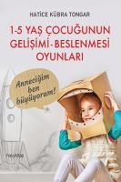 1-5 Yaş Çocuğunun Gelişimi Beslenmesi Oyunları