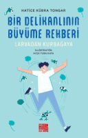 Bir Delikanlının Büyüme Rehberi (Larvadan Kurbağaya) Bir Delikanlının Büyüme Rehberi (Larvadan Kurbağaya)
