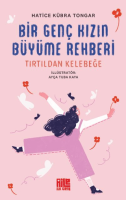 Bir Genç Kızın Büyüme Rehberi (Tırtıldan Kelebeğe) Bir Genç Kızın Büyüme Rehberi (Tırtıldan Kelebeğe)