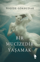 Bir Mucizedir Yaşamak Bir Mucizedir Yaşamak