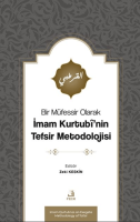 Bir Müfessir Olarak İmam Kurtubî'nin Tefsir Metodolojisi Bir Müfessir Olarak İmam Kurtubî'nin Tefsir Metodolojisi