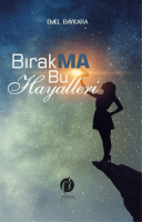 Bırakma Bu Hayalleri Bırakma Bu Hayalleri