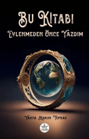 Bu Kitabı Evlenmeden Önce Yazdım Bu Kitabı Evlenmeden Önce Yazdım