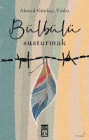Bülbülü Susturmak Bülbülü Susturmak