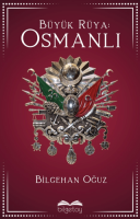 Büyük Rüya: Osmanlı Büyük Rüya: Osmanlı