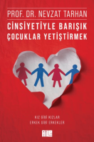 Cinsiyetiyle Barışık Çocuklar Yetiştirmek (Kız Gibi Kızlar, Erkek Gibi Erkekler) Cinsiyetiyle Barışık Çocuklar Yetiştirmek (Kız Gibi Kızlar, Erkek Gibi Erkekler)