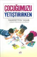 Çocuğumuzu Yetiştirirken Çocuğumuzu Yetiştirirken