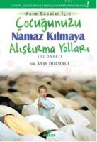 Çocuğunuzu Namaz Kılmaya Alıştırma Yolları