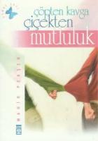 Çöpten Kavga Çiçekten Mutluluk Çöpten Kavga Çiçekten Mutluluk