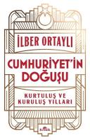 Cumhuriyet'in Doğuşu - Kurtuluş ve Kuruluş Yılları