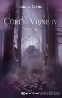 Çürük Vişne 4 - Viata