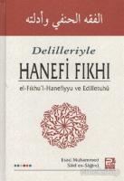 Delilleri ile Hanefi Fıkhı