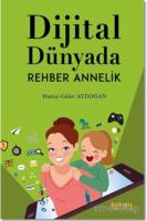 Dijital Dünyada Rehber Annelik Dijital Dünyada Rehber Annelik