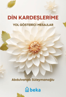 Din Kardeşlerime Yol Gösterici Mesajlar Din Kardeşlerime Yol Gösterici Mesajlar