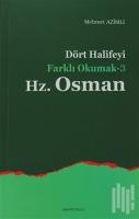 Dört Halifeyi Farklı Okumak 3 - Hz. Osman Dört Halifeyi Farklı Okumak 3 - Hz. Osman