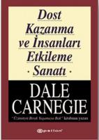 Dost Kazanma ve İnsanları Etkileme Sanatı Dost Kazanma ve İnsanları Etkileme Sanatı