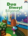 Dua Etmeyi Biliyorum